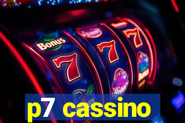 p7 cassino